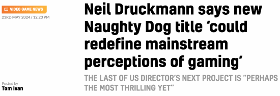 尼爾：頑皮狗新作可能會(huì)重新定義主流游戲觀(guān)念