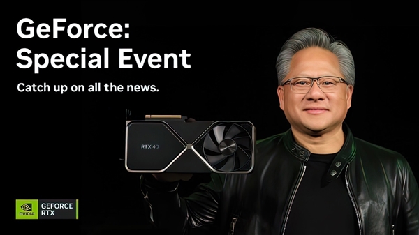 NVIDIA CES新品發(fā)布會官宣：RTX 4070 Ti、RTX 40筆記本顯卡要來了