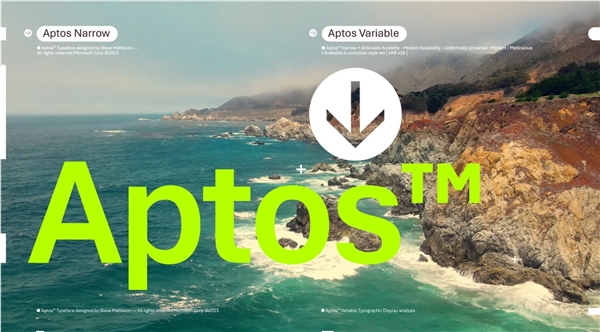 Office 15年老字體被放棄：微軟開始測(cè)試新字體Aptos