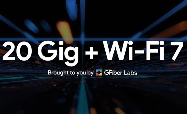 支持WiFi 7！谷歌要普及20千兆寬帶：每月1800元、4K視頻秒下